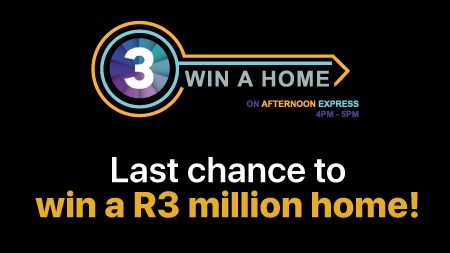 Last chance to win a R3 million home!