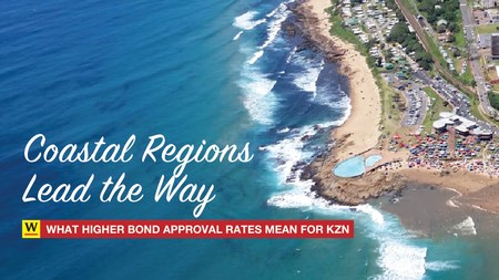 Coastal Regions lead the way: What higher bond approval rates mean for KZN